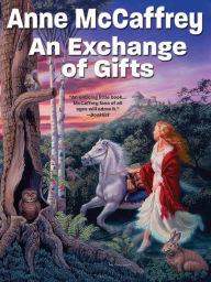 Title: An Exchange of Gifts, Author: Anne McCaffrey
