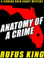 Anatomy of a Crime: A Stuff Driscoll Florida Gold Coast Mystery
