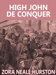Title: High John de Conquer, Author: Zora Neale Hurston