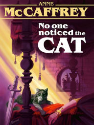 Title: No One Noticed the Cat, Author: Anne McCaffrey