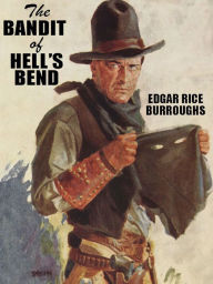 Title: The Bandit of Hell's Bend, Author: Edgar Rice Burroughs