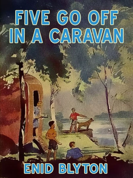 Five Go off in a Caravan (The Famous Five #5)