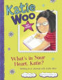 What's in Your Heart, Katie?: Writing in a Journal with Katie Woo