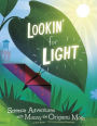 Lookin' for Light: Science Adventures with Manny the Origami Moth
