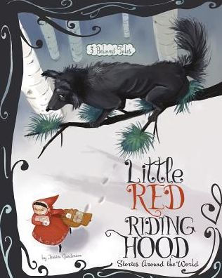 Little Red Riding Hood Stories Around the World: 3 Beloved Tales