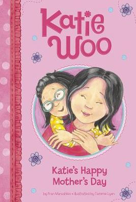 Katie's Happy Mother's Day (Katie Woo Series)