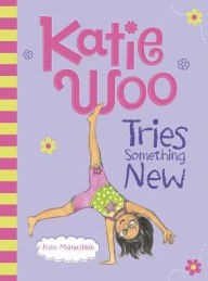 Title: Katie Woo Tries Something New (Katie Woo Series), Author: Fran Manushkin