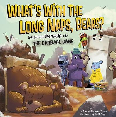 What's with the Long Naps, Bears?: Learning About Hibernation with the Garbage Gang