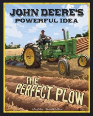 Title: John Deere's Powerful Idea: The Perfect Plow, Author: Terry Collins