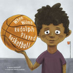 Alternative view 1 of When Wilma Rudolph Played Basketball