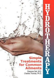 Title: Hydrotherapy: Simple Treatments for Common Ailments, Author: Clarence Dail