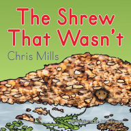 Title: The Shrew That Wasn't, Author: Chris Mills