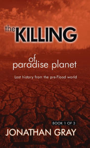 Title: The Killing of Paradise Planet, Author: Jonathan Gray