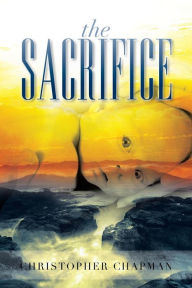 Title: The Sacrifice, Author: Christopher Chapman