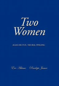 Two Women: Alias Dictus: Neural Pinging