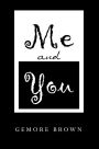 Me and You