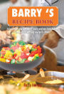 BARRY 'S RECIPE BOOK: Inspired by my daughter Lucy and my wife Diane.