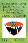 Alternative view 2 of Selected Episodes Relating to the Life of Vladimir Daniilovich Myukis, Deceased