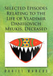 Alternative view 2 of Selected Episodes Relating to the Life of Vladimir Daniilovich Myukis, Deceased