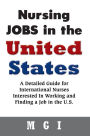 Nursing Jobs in the United States: A Detailed Guide for International Nurses Interested In Working and Finding a Job in the U.S.