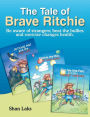 The Tale of Brave Ritchie: Be aware of strangers; beat the bullies and exercise changes health.