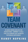 Team Covenant: An Award-Winning Employee and Organizational Contract to Build Trust, Relationships and Continuous Performance Improve