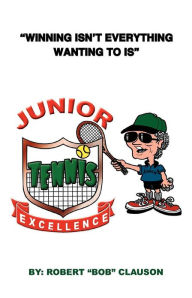 Title: Junior Tennis Excellence, Author: Bob Clauson