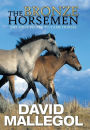 The Bronze Horsemen: The First People to Tame Horses