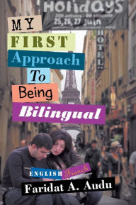 Title: My First Approach to Being Bilingual, Author: Faridat A Audu