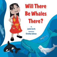 Title: ''Will there be whales there?'', Author: Jackie Curtis