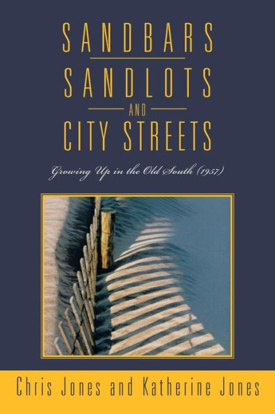 Sandbars, Sandlots, and City Streets: Growing Up in the Old South (1957)