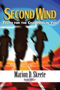 Title: Second Wind: Truth for the Champion in You, Author: Marion D. Skeete