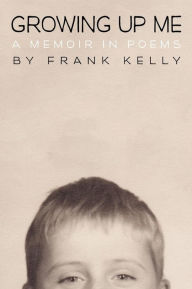 Growing Up Me: A Memoir in Poems