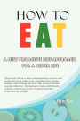 How to Eat: A New Proactive Diet Approach for a Better Life