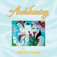 Title: Awakening, Author: Biljana Zovkic
