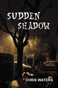 Title: Sudden Shadow, Author: Chris Waters