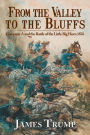 From the Valley to the Bluffs: Company A and the Battle of the Little Big Horn 1876