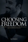Choosing Freedom: A Journey of Determination, Setting Goals, and Achieving Success