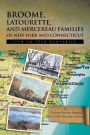 Broome, Latourette, and Mercereau Families of New York and Connecticut: 17th to 19th Centuries