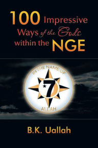 Title: 100 Impressive Ways of the Gods Within the Nge, Author: B.K. Uallah