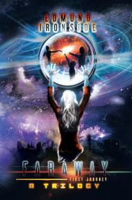 Title: Faraway: First Journey, a Trilogy, Author: Edmund Ironside