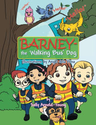 Title: Barney - the 'Walking Bus' Dog, Author: Sally Arnold-Young