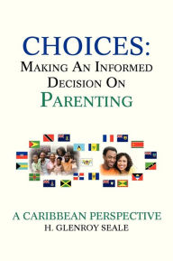CHOICES: MAKING AN INFORMED DECISION ON PARENTING