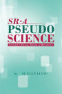 SR - A PSEUDOSCIENCE: Einstein's Special Theory of Relativity