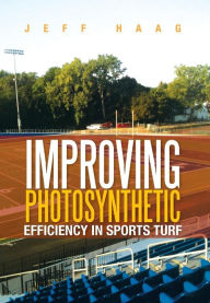 Title: Improving Photosynthetic Efficiency in Sports Turf, Author: Jeff Haag