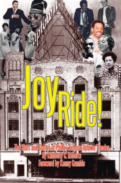 Joy Ride! The Stars and Stories of Philly's Famous Uptown Theater