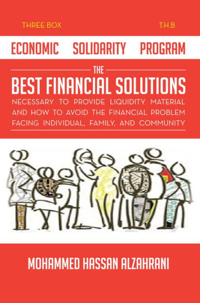 Economic Solidarity Program The Best Financial Solutions Necessary to Provide Liquidity Material and How to Avoid the Financial Problem Facing Individual, Family, and Community