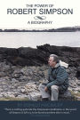 The Power of Robert Simpson: A Biography