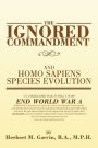 The Ignored Commandment: And Homo Sapiens Species Evolution