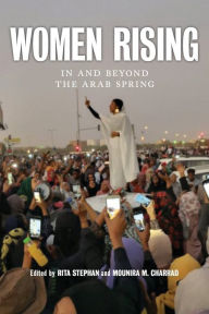 Title: Women Rising: In and Beyond the Arab Spring, Author: Rita Stephan